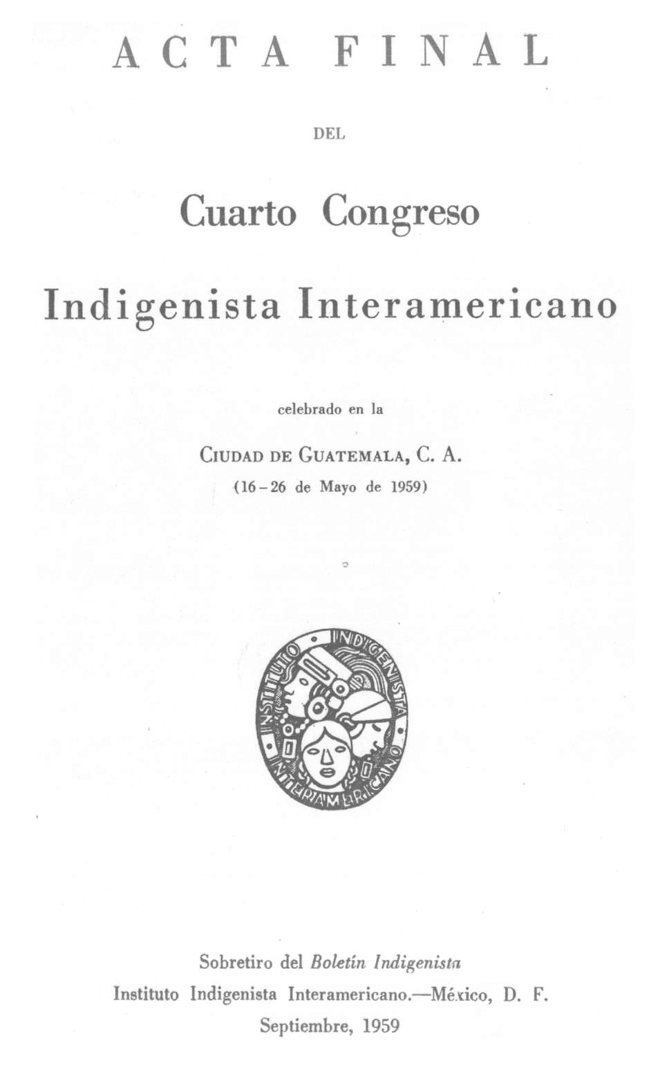 Acta Final del Cuarto Congreso Indigenista Interamericano /
