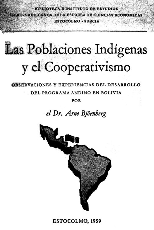Las poblaciones indígenas y el cooperativismo : observaciones y experiencias del desarrollo del programa andino en Bolivia /