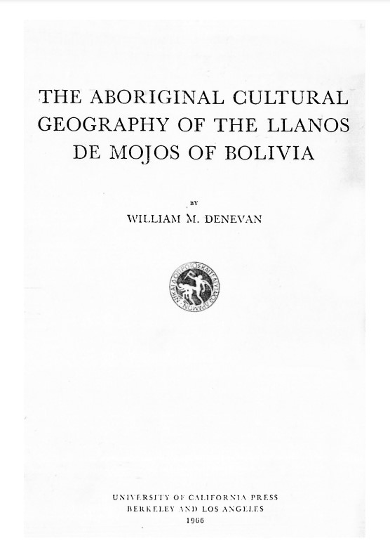 The aboriginal cultural geography of the Llanos de Mojos of Bolivia /